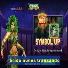 brida nunes transando